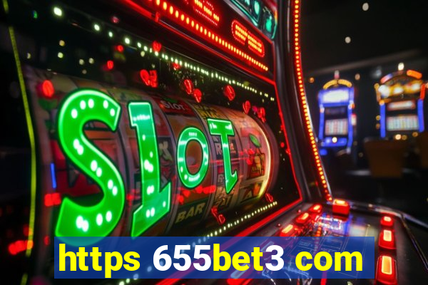 https 655bet3 com